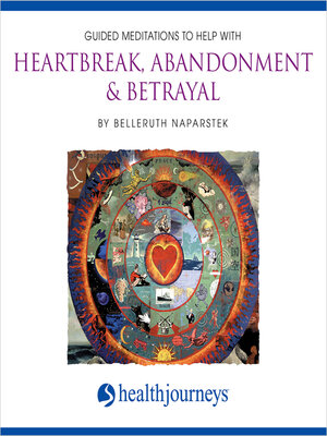 cover image of Guided Meditations to Help With Heartbreak Abandonment & Betrayal